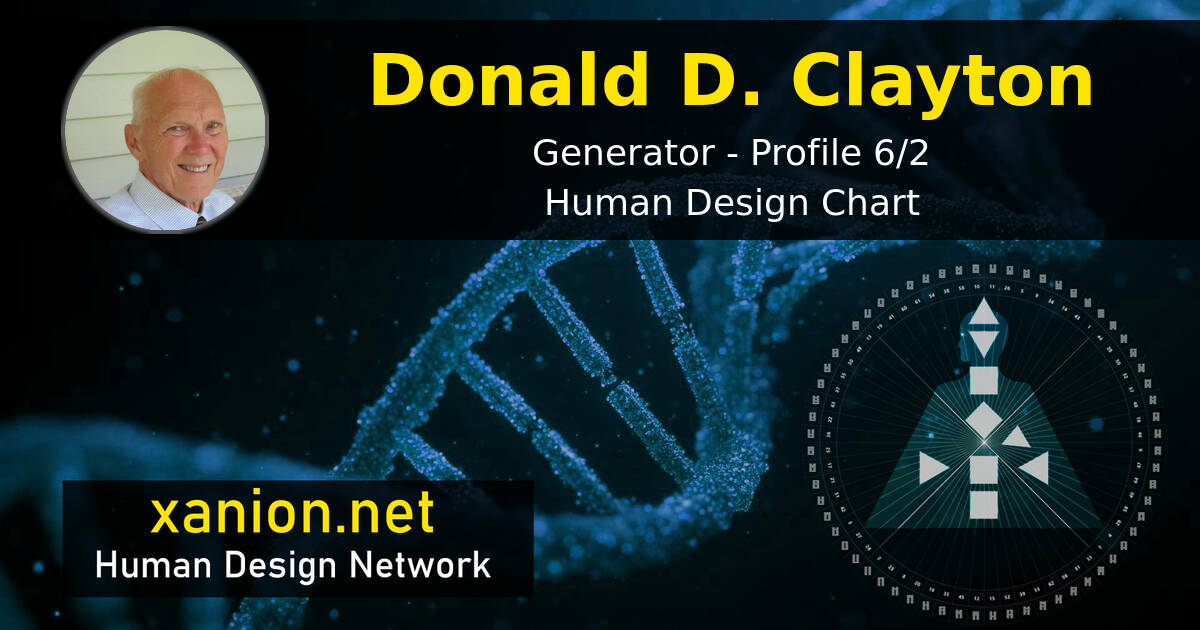Donald D. Clayton Human Design – 6/2 Generator | Chart Analysis